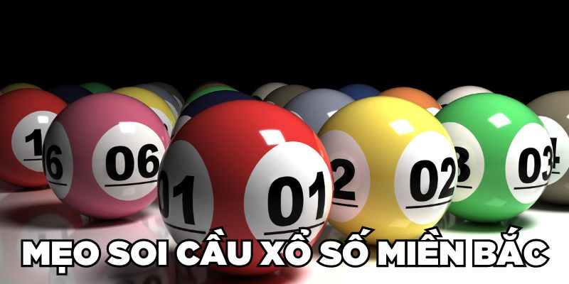 Mẹo soi cầu Xổ Số Miền Bắc
